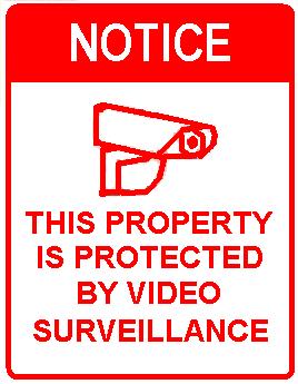 NOTICE THIS PROPERTY IS PROTECTED BY VIDEO SURVEILLANCE