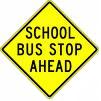 SCHOOL BUS STOP AHEAD - Yellow