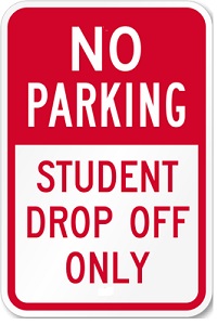 NO PARKING STUDENT DROP OFF ONLY